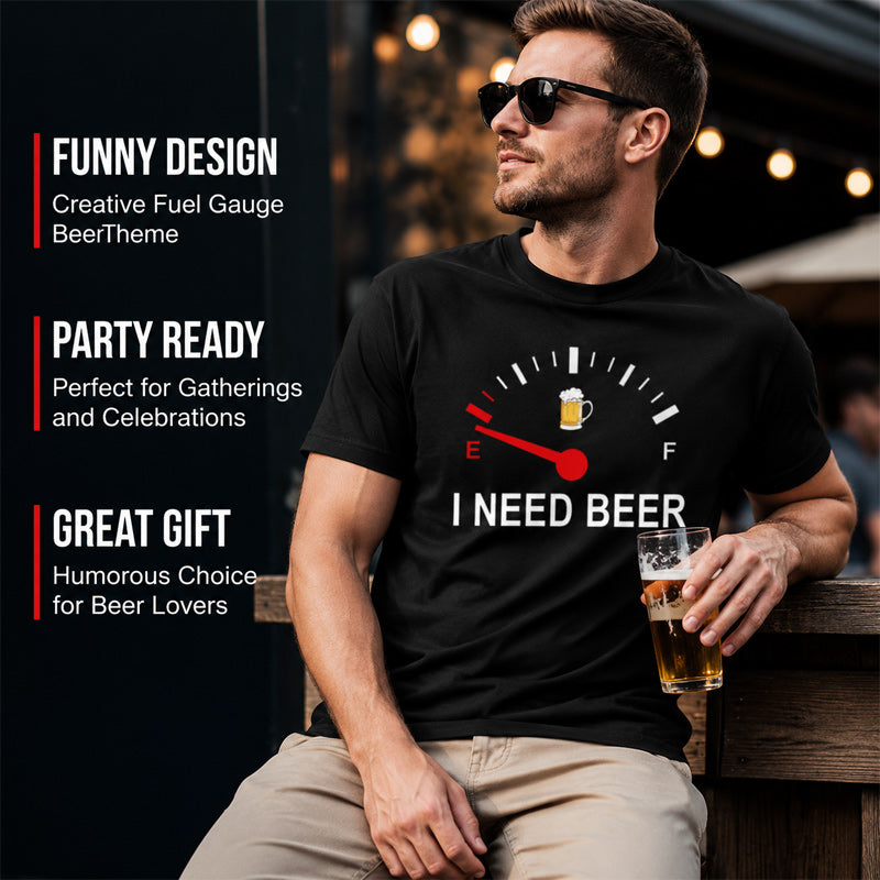 🍻 "Ich brauche Bier" Lustiges T-Shirt mit Tankanzeigen-Grafik: Bequemes Motiv-T-Shirt für Bierliebhaber! ⛽✨