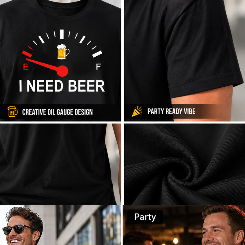 🍻 "Ich brauche Bier" Lustiges T-Shirt mit Tankanzeigen-Grafik: Bequemes Motiv-T-Shirt für Bierliebhaber! ⛽✨